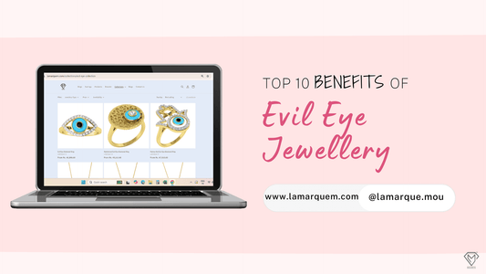 Top 10 Benefits of Wearing Evil Eye Jewellery